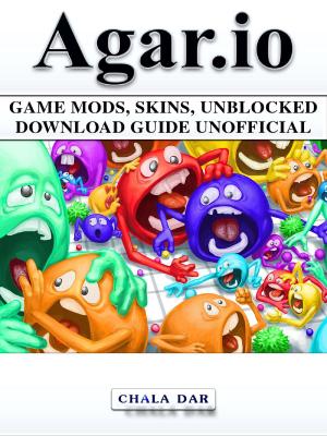 Book cover of Agar.io Game Mods, Skins, Unblocked Download Guide Unofficial