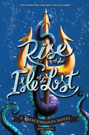 Cover of the book Rise of the Isle of the Lost by Amy Fellner Dominy