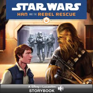 Cover of the book Star Wars: Han and the Rebel Rescue by Lucasfilm Press