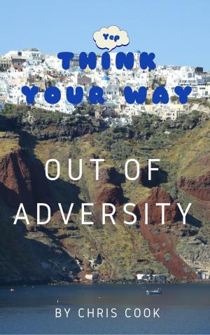Book cover of Think Your Way Out Of Adversity
