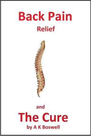 Cover of the book Back Pain Relief and The Cure. by Victoria Bloom