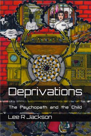 Book cover of Deprivations: The Psychopath and the Child