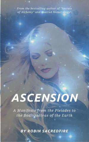 Cover of the book Ascension: A Manifesto from the Pleiades to the Bodhisattvas of the Earth by Brandon Goldentree