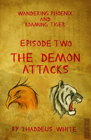 Book cover of The Demon Attacks (Wandering Phoenix and Roaming Tiger Episode 2)