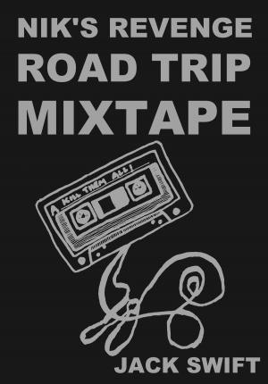Cover of the book Nik's Revenge Road Trip Mixtape by Ramsey Austin-Spencer