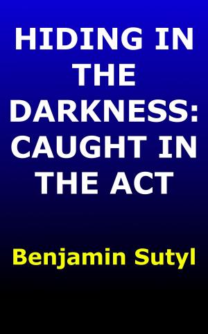 Book cover of Hiding In the Darkness: Caught In the Act