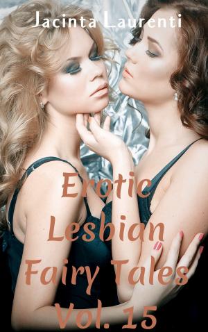 Book cover of Erotic Lesbian Fairy Tales Vol. 15