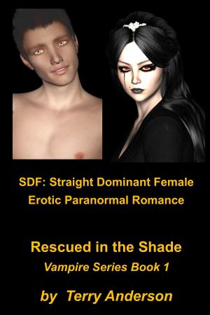 Book cover of SDF: Straight Dominant Female Erotic Paranormal Romance Rescued in the Shade