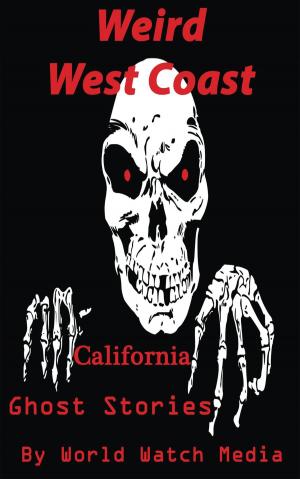 Book cover of Weird West Coast: California Ghost Stories