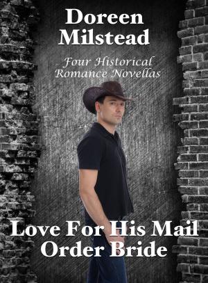 Cover of the book Love For His Mail Order Bride: Four Historical Romance Novellas by Susan Mallery