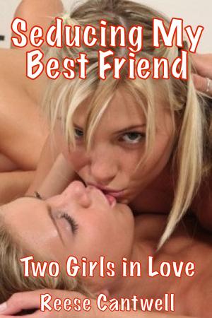 Cover of Seducing My Best Friend: Two Girls in Love