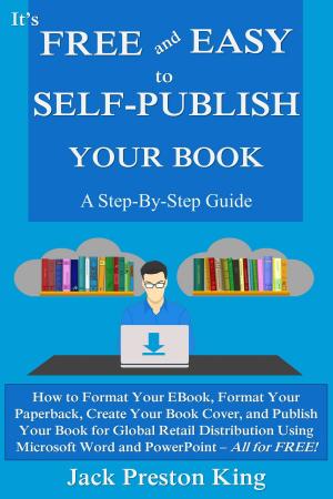 Book cover of It’s Free and Easy to Self-Publish Your Book: A Step-By-Step Guide
