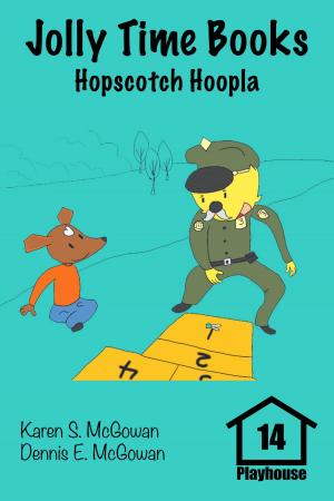 Cover of the book Jolly Time Books: Hopscotch Hoopla by Karen S. McGowan, Dennis E. McGowan