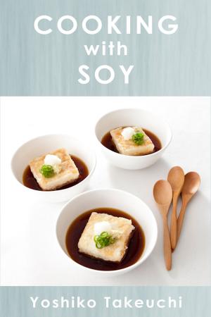 Cover of the book Cooking With Soy by Bob Weinstein, Lt. Colonel, US Army, Ret.