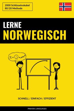 Cover of the book Lerne Norwegisch: Schnell / Einfach / Effizient: 2000 Schlüsselvokabel by Pinhok Languages