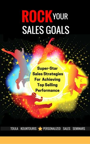 Cover of the book Rock Your Sales Goals by Toula Kountouris