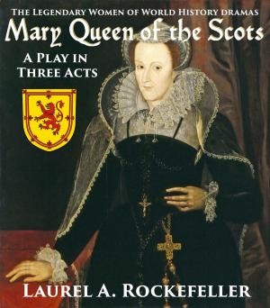 Book cover of Mary Queen of the Scots: A Play in Three Acts