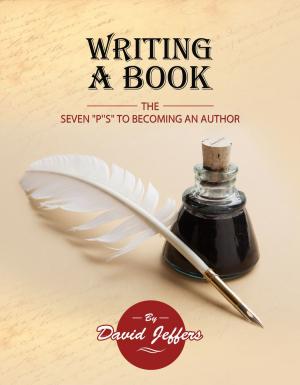 Cover of the book Writing A Book: The Seven "P's" to Becoming an Author by Docteur Watson