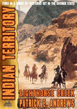 Cover of the book Indian Territory 3: Lighthorse Creek by John Benteen