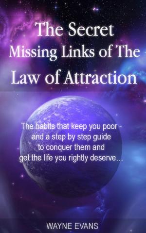 Cover of the book The Secret Missing Links of The Law of Attraction: (Law of Attraction Book 1) by Karissa Thomas