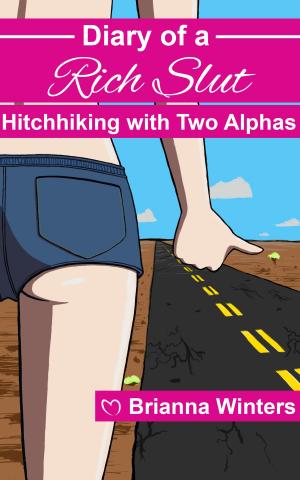 Cover of the book Diary of a Rich Slut: Hitchhiking with Two Alphas by A.J. Lyle