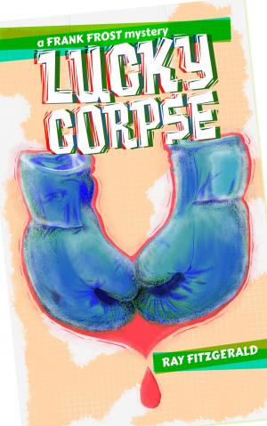 Cover of the book Lucky Corpse by Ben DeWitt