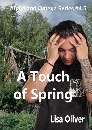 Cover of the book A Touch of Spring by Lisa Oliver