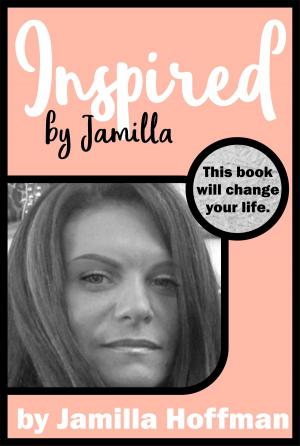 Cover of the book Inspired by Jamilla by Zack C Ausby