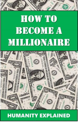 Cover of the book How To Become A Millionaire by Dr. Jatun Dorsey