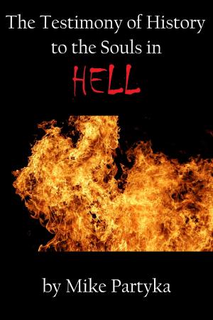 Cover of the book The Testimony of History to the Souls in Hell by Jay Schabacker