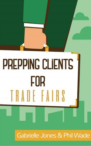 Cover of the book Prepping Clients for Trade Fairs by Phil Wade, Nives Torresi