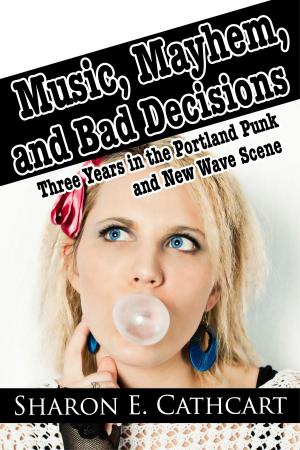 Book cover of Music, Mayhem, and Bad Decisions