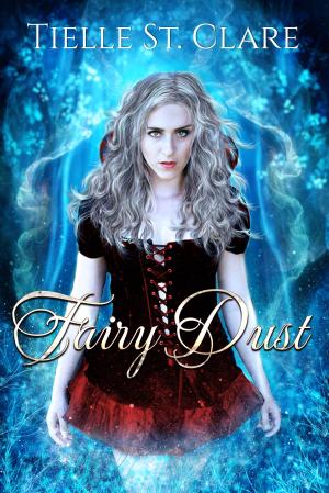 Cover of the book Fairy Dust by Tielle St. Clare