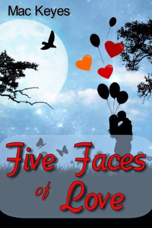 Cover of the book Five Faces of Love by Roman J. Klaus