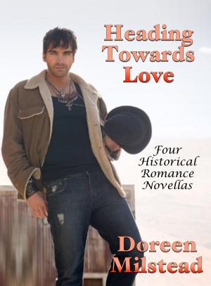 Cover of the book Heading Towards Love: Four Historical Romance Novellas by Susan Hart