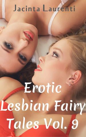 Book cover of Erotic Lesbian Fairy Tales Vol. 9