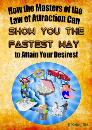 Cover of the book How the Masters of the Law of Attraction Can Show You The Fastest Way to Attain Your Desires by Lee Werrell