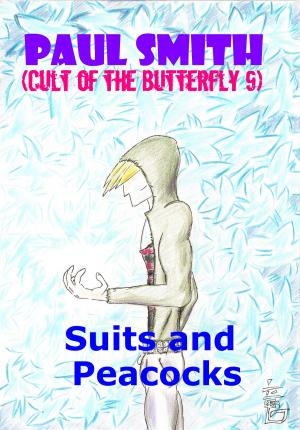 Cover of the book Suits and Peacocks (Cult of the Butterfly 9) by Cy Bishop