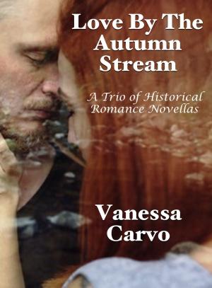 Cover of Love By The Autumn Stream: A Trio of Historical Romance Novellas