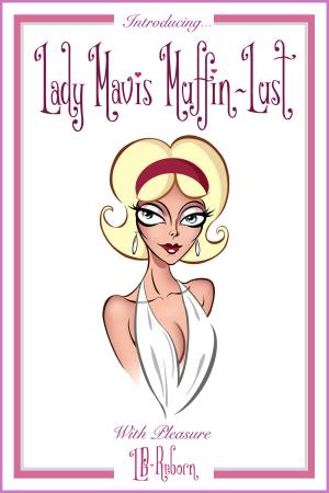 bigCover of the book Introducing … Lady Mavis Muffin-lust … with Pleasure by 