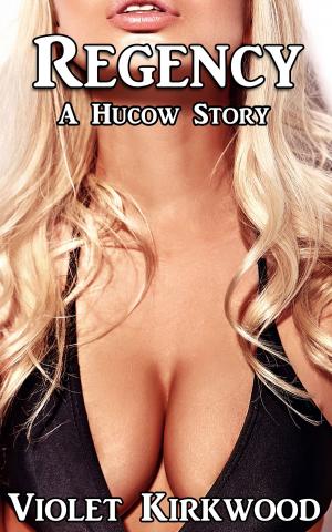 Cover of the book Regency: A Hucow Story by Quixerotic