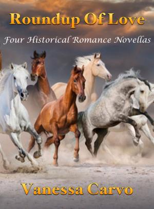 Cover of the book Roundup Of Love: Four Historical Romance Novellas by Helen Keating
