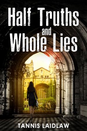 Cover of the book Half Truths and Whole Lies by James Frishkey