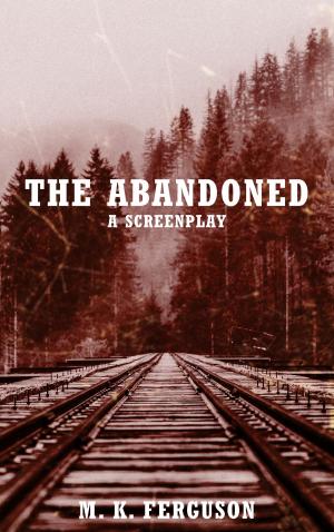 Book cover of The Abandoned: A Screenplay
