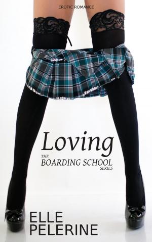 Cover of Loving (The Boarding School Series - Book 5)