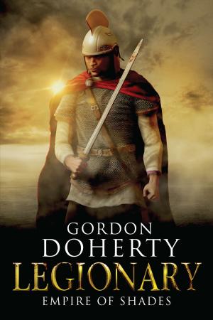 Cover of the book Legionary: Empire of Shades (Legionary 6) by Christopher Geoffrey McPherson