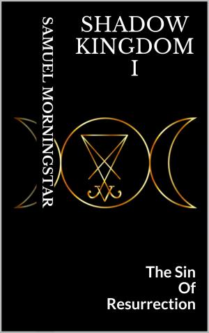 Book cover of Shadow Kingdom I: The Sin of Resurrection