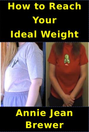 Cover of the book How to Reach Your Ideal Weight by K.A Wilson
