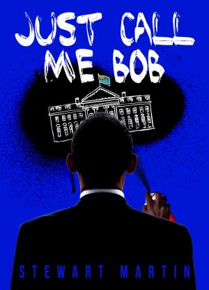 Book cover of Just Call Me Bob