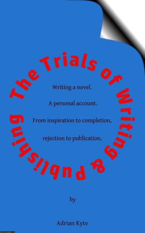Cover of the book The Trials of Writing & Publishing by Rachael Herron